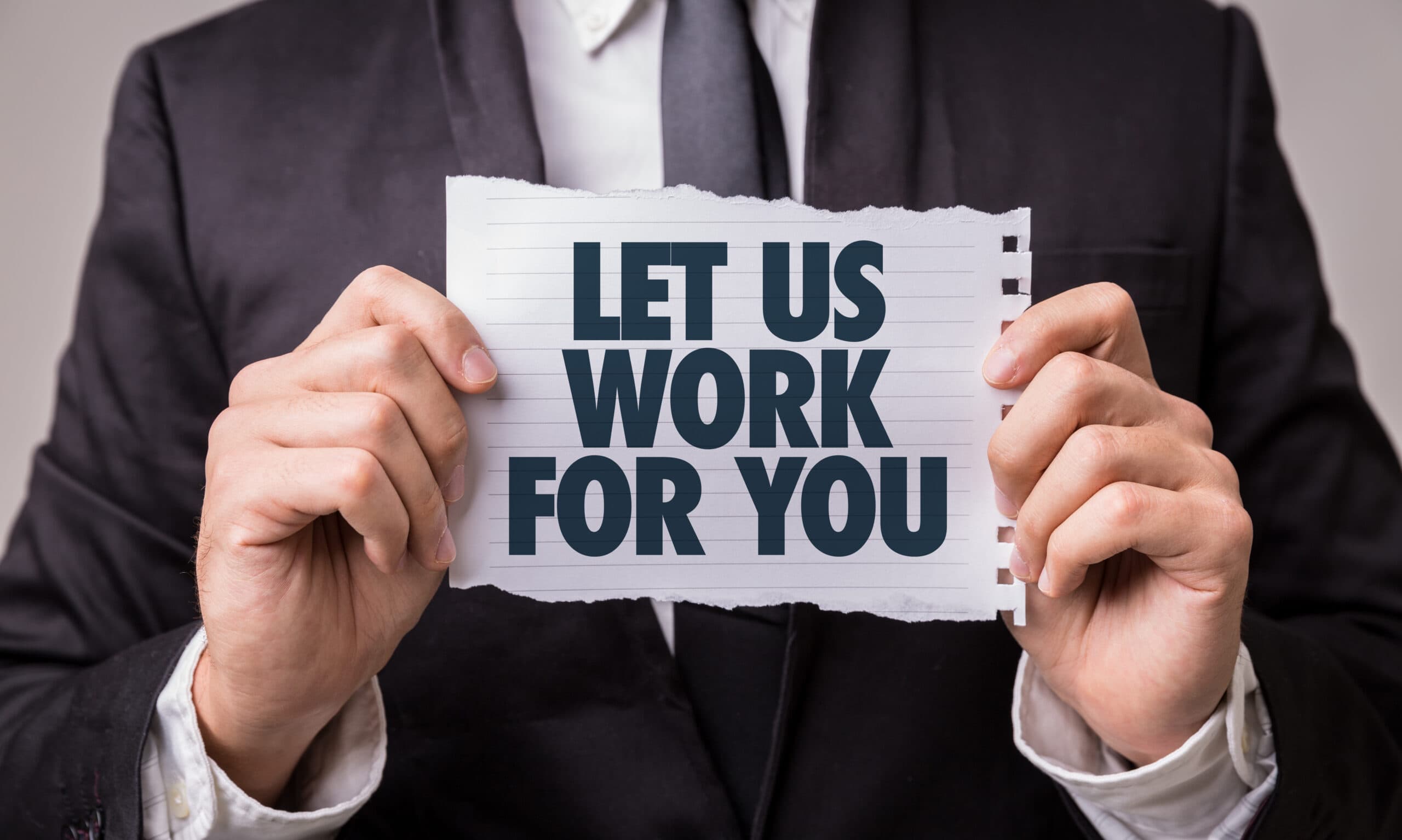 Let us work for you